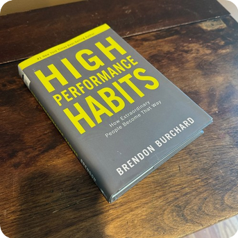 High Performance Habits by Brendon Burchard (2017) –>Who Needs Your A&nbsp;Game?