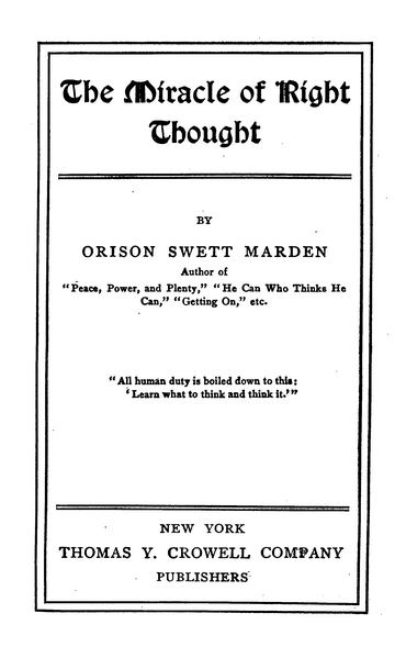 The Miracle of Right Thought by Orison Swett Marden (1910) –> Magnetised to the&nbsp;Ideal