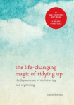 The Life-Changing Magic of Tidying Up: The Japanese Art of Decluttering and Organizing by Marie Kondo (2014)